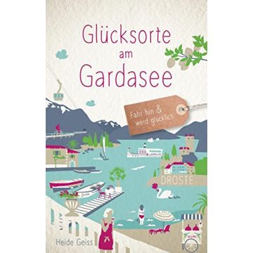 Reiseführer Glücksorte am Gardasee / Droste