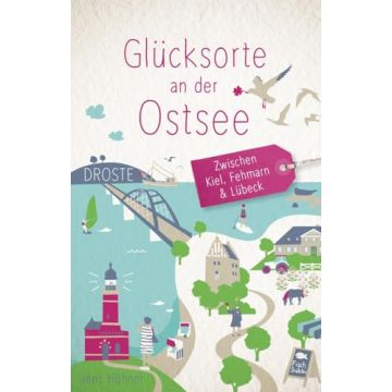 Reiseführer Glücksorte an der Ostsee / Droste