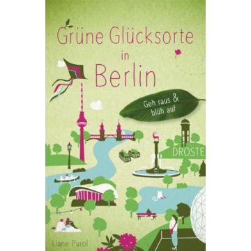 Reiseführer Grüne Glücksorte in Berlin / Droste