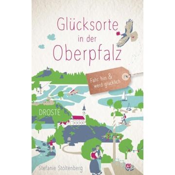 Reiseführer Glücksorte in der Oberpfalz / Droste
