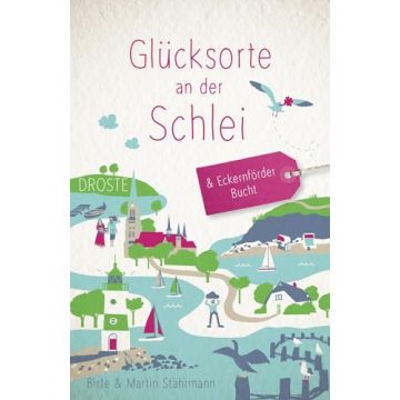 Reiseführer Glücksorte an der Schlei / Droste