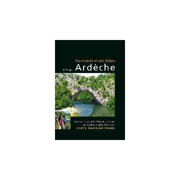 Frankreichs Wilder Süden Ardeche / Frings Ardechereisen