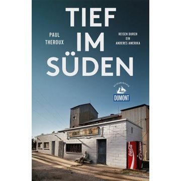 Tief im Süden / Theroux Dumont