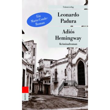 Adios Hemingway / Padura Unionsverlag