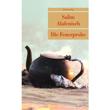 Die Feuerprobe / Alafenisch Unionsverlag