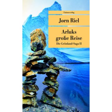Arluks grosse Reise / Riel Unionsverlag