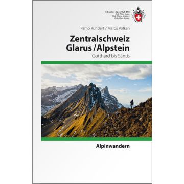 Wanderführer Alpinwandern Zentralschweiz Glarus Alpstein / SAC