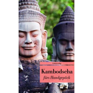 Kambodscha fürs Handgepäck / Unionsverlag