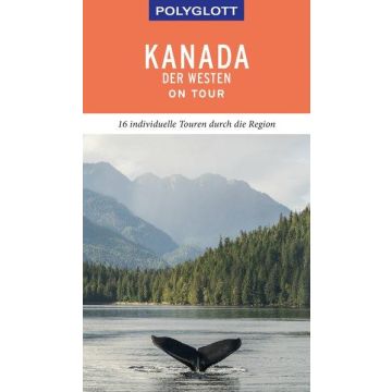 Reiseführer Kanada der Westen / Polyglott on tour 