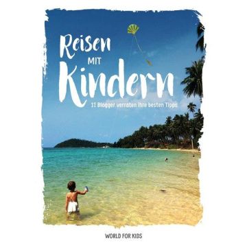 Reiseführer Reisen mit Kindern / World for Kids