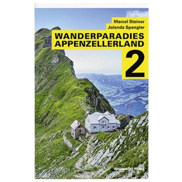 Wanderparadies Appenzellerland 2 / Steiner Appenzeller Verlag