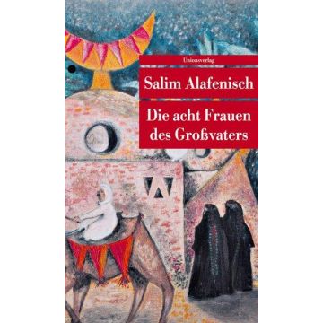 Die acht Frauen des Grossvaters / Alafenisch Unionsverlag