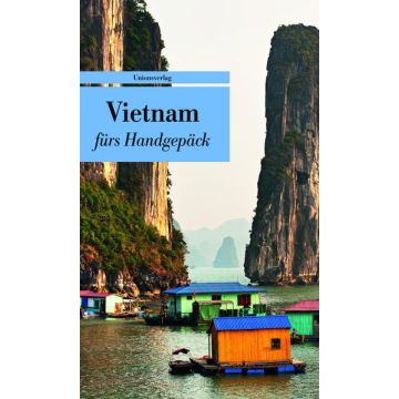 Vietnam fürs Handgepäck / Unionsverlag