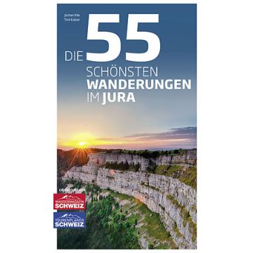 Die 55 schönsten Wanderungen im Jura / Rothus