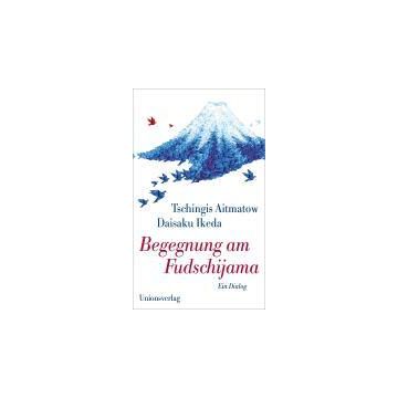 Begegnung am Fudschijama / Aitmatov Unionsverlag