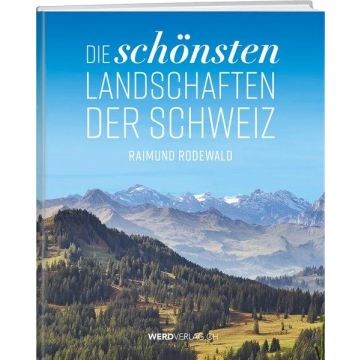 Die schönsten Landschaften der Schweiz / Weber