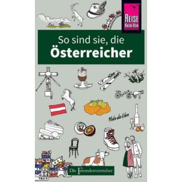 So sind sie, die Österreicher - die Fremdenversteher
