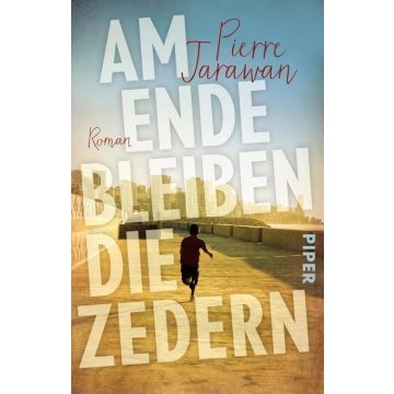 Am Ende bleiben die Zedern / Jarawan Piper