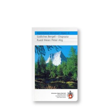 Clubführer Bündner Alpen 4 - Südliches Bergell, Disgrazia / SAC 