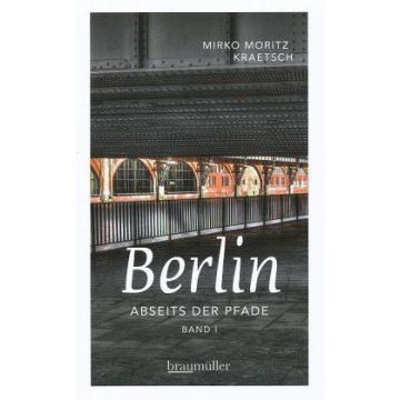 Reiseführer Berlin - Abseits der Pfade / Braumüller