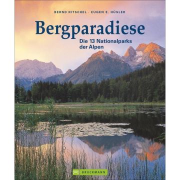 Bergparadiese - die 13 Nationalparks der Alpen / Bruckmann