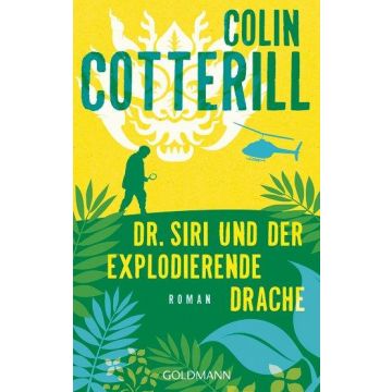 Dr. Siri und der explodierende Drache / Cotterill Goldmann 