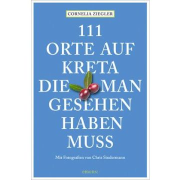 Reiseführer 111 Orte auf Kreta die man gesehen haben muss / Emons