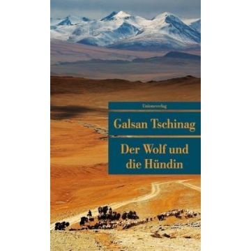 Der Wolf und die Hündin / Tschinag Unionsverlag
