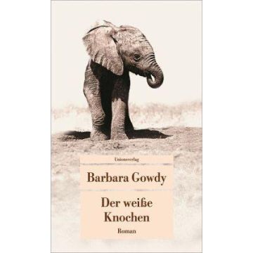 Der weisse Knochen / Gowdy Unionsverlag