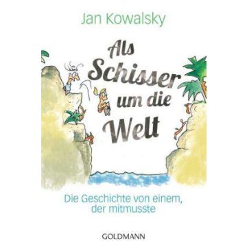 Als Schisser um die Welt / Kowalsky