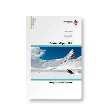 Skitourenführer Berner Alpen Ost - Hohgant bis Aletschhorn / SAC