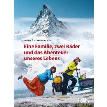 Eine Familie, zwei Räder & das Abenteuer unseres Lebens / Holiday 