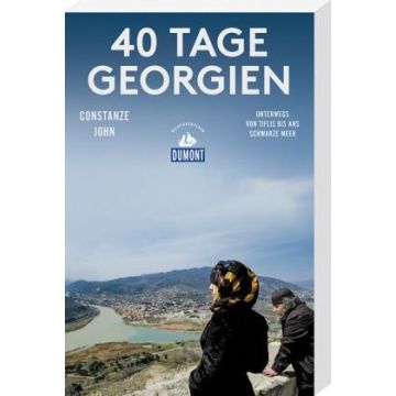 40 Tage Georgien / John Dumont