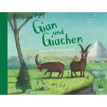 Gian und Giachen und der Sternschnuppenberg / Nord Süd