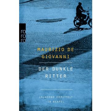 Der dunkle Ritter / Giovanni Rowohlt