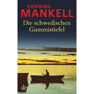 Die schwedischen Gummistiefel / Mankell dtv
