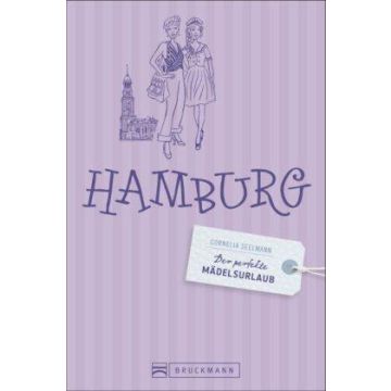 Reiseführer Hamburg Der perfekte Mädelsurlaub / Bruckmann