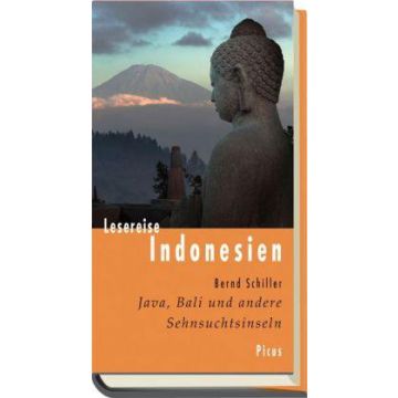 Indonesien Java Bali und andere Sehnsuchtsinseln Lesereise / Picus