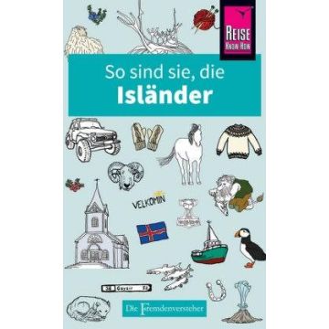 So sind sie, die Isländer - die Fremdenversteher