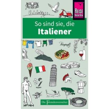 So sind sie, die Italiener - die Fremdenversteher