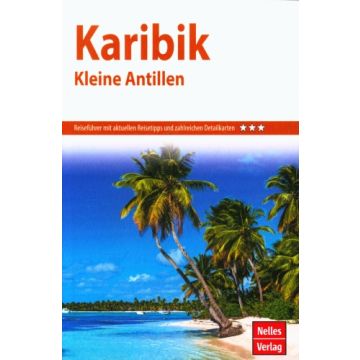 Reiseführer Karibik - Kleine Antillen / Nelles