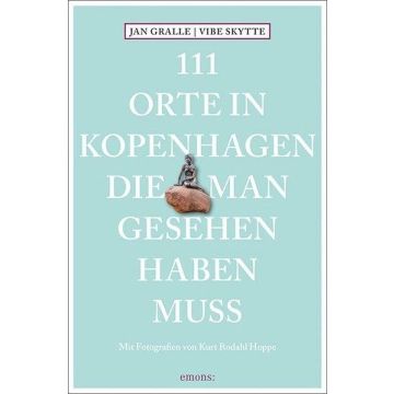 Reiseführer 111 Orte in Kopenhagen, die man gesehen haben muss / Emons