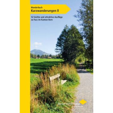 Kurzwanderungen 02 Kanton Bern / Berner Wanderwege