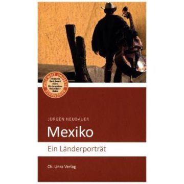 Mexiko - Ein Länderporträt / Ch.Links