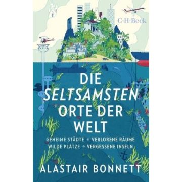 Die seltsamsten Orte der Welt / Beck C.H.