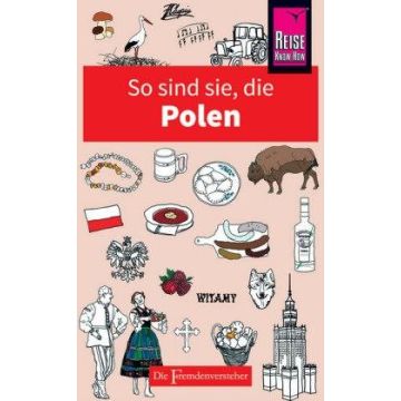 So sind sie, die Polen- die Fremdenversteher