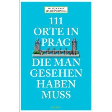 Reiseführer 111 Orte in Prag, die man gesehen haben muss / Emons