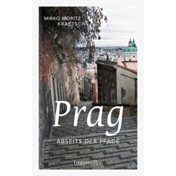 Reiseführer Prag - Abseits der Pfade / Braumüller