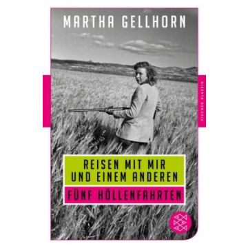 Reisen mit mir und einem Anderen / Gellhorn Fischer