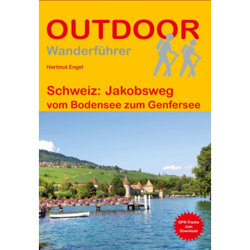 Wanderführer Jakobsweg Schweiz vom Bodensee zum Genfersee / Stein Outdoor